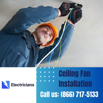 Expert Ceiling Fan Installation Services | Port Orange Electricians